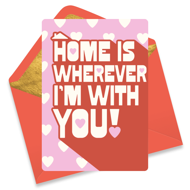 Heart-filled love eCard with bold text reading 'Home Is Wherever I'm With You'.