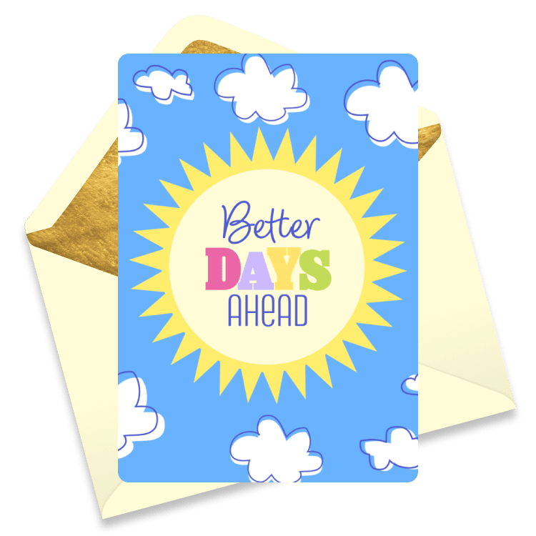 Cheerful eCard with a bright yellow sun, fluffy white clouds, and the text 'Better Days Ahead' in colorful letters on a blue sky background.